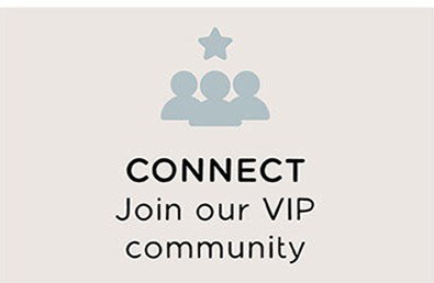 CONNECT | Join our VIP community