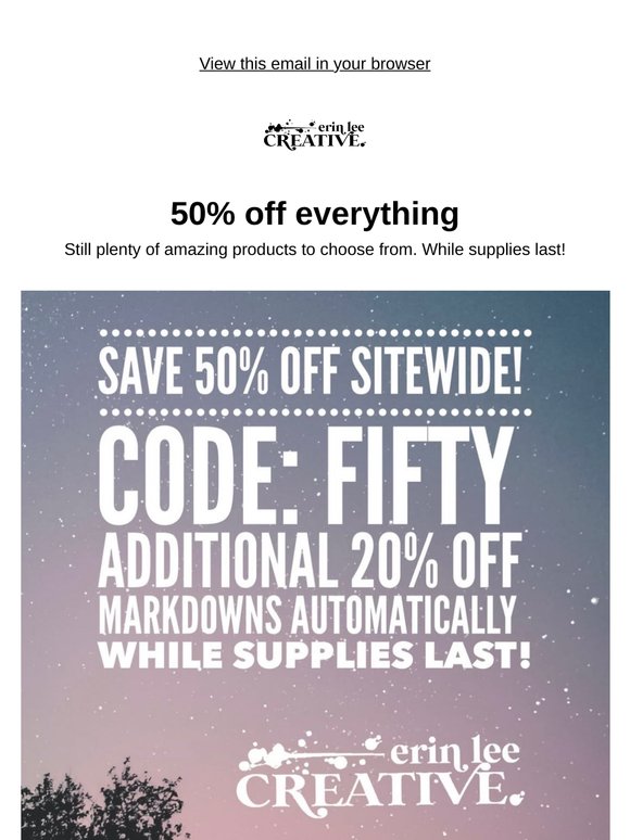 50% Off Entire Store! 🥳