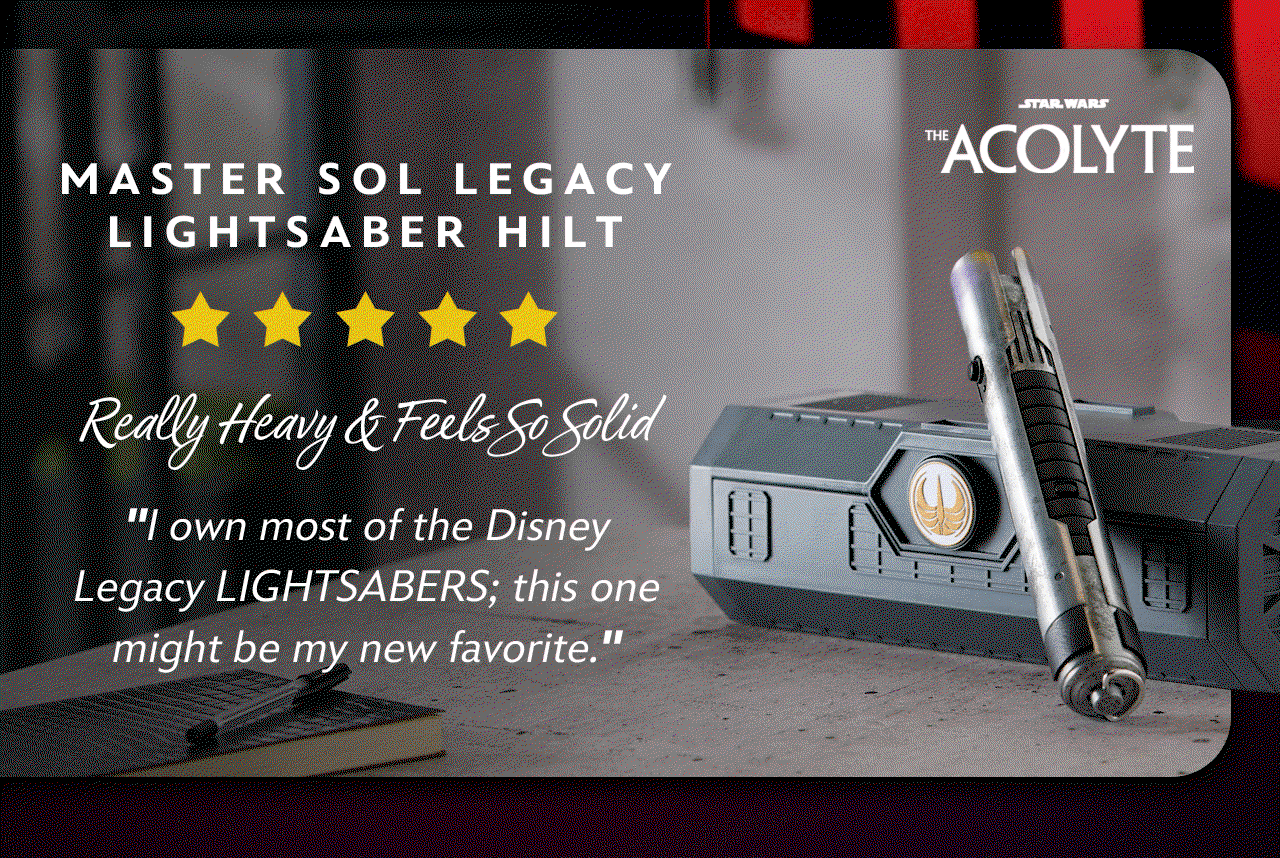 Master Sol Legacy LIGHTSABER Hilt � Star Wars: The Acolyte. 5 out of 5 stars. Really Heavy & Feels So Solid. I own most of the Disney Legacy LIGHTSABERS; this one might be my new favorite. | Shop Now