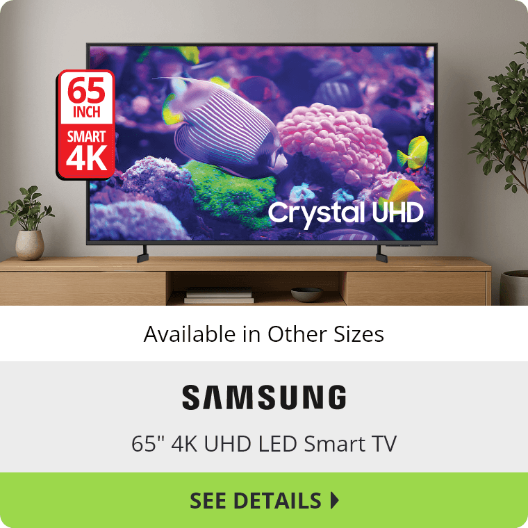 Samsung 65″ 4K UHD LED Smart TV. Available in Other Sizes. See Details.