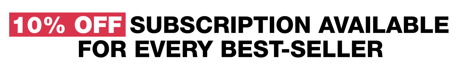 10% Subscription Available for Every Best-Seller
