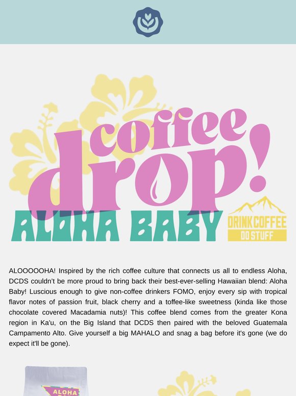 JUNE RARE DROP ANNOUNCEMENT - ALOHA BABY! X DRINK COFFEE & DO STUFF
