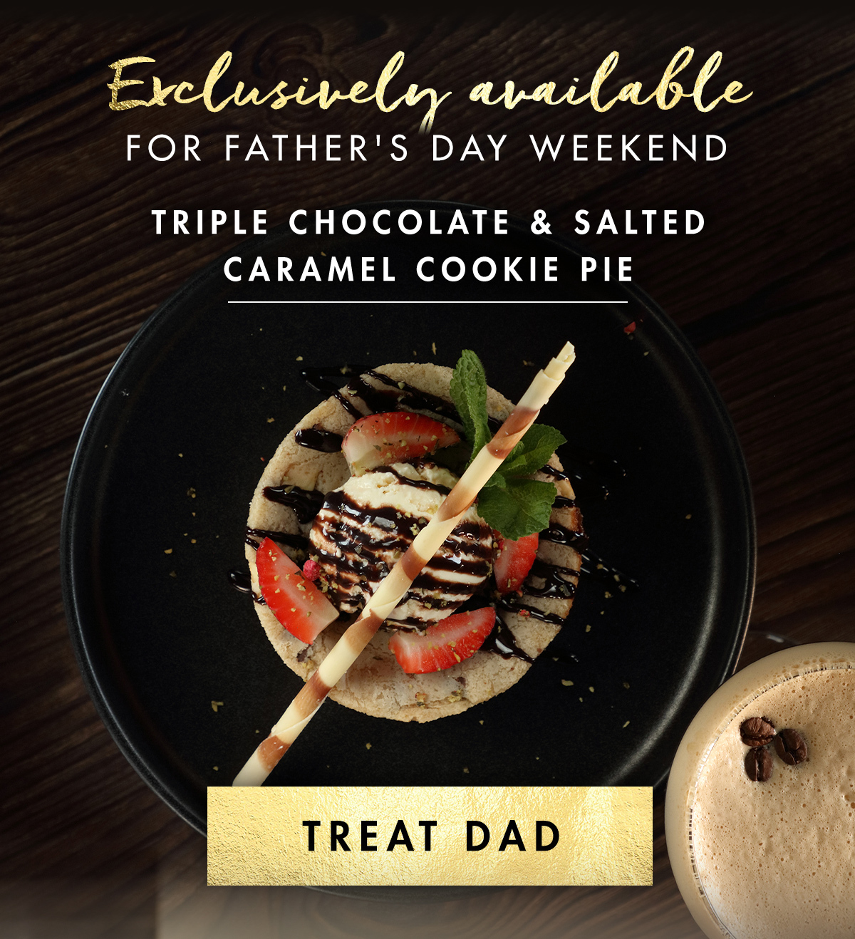Sweeten the occasion with our Triple Chocolate & Salted Caramel Cookie Pie - exclusively available for Father's Day.