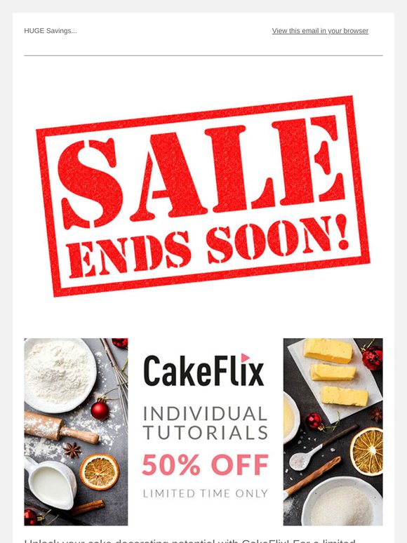 50% OFF CakeFlix Tutorials ENDS MIDNIGHT