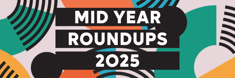 Mid Year Roundups 2025