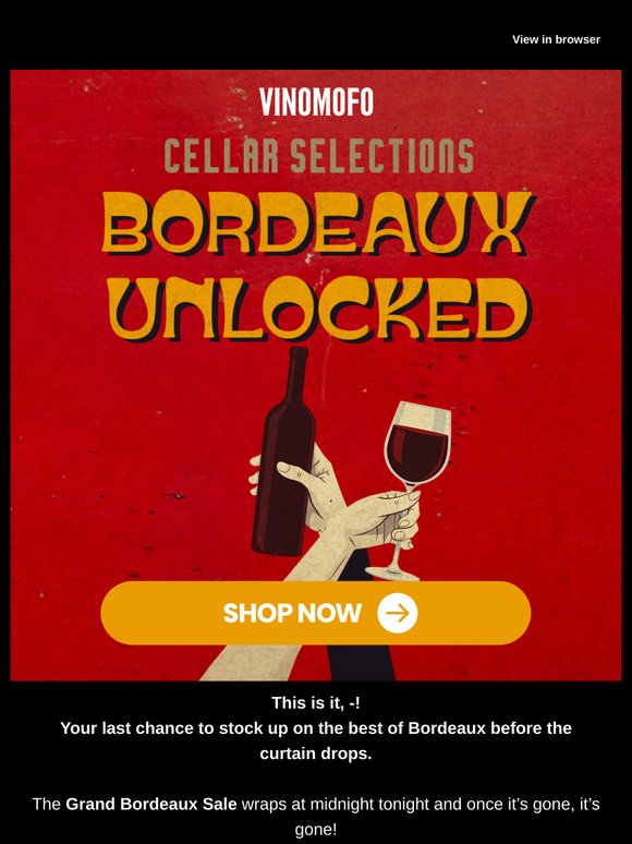 FINAL HOURS: Grand Bordeaux Sale ends tonight! 🔥⏰