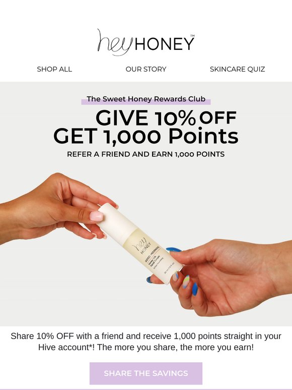 Share 10% off With A friend & Earn 1,000 Points!