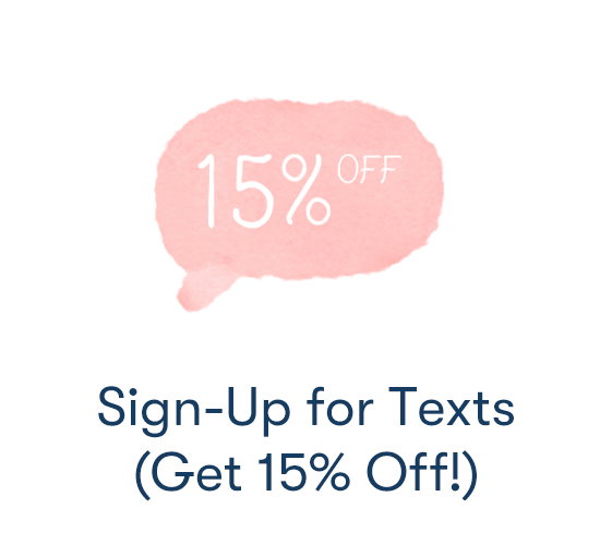 Sign Up for Texts (Get 15% Off)
