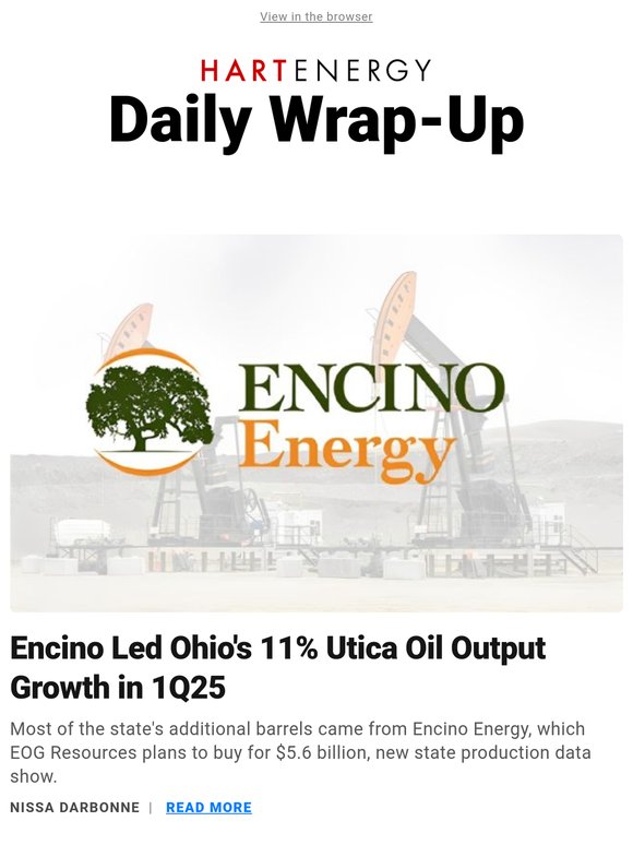 Daily Wrap-Up: Encino Led Ohio's 11% Utica Output Growth in 1Q25; Big Tech Bets Big on Clean Energy