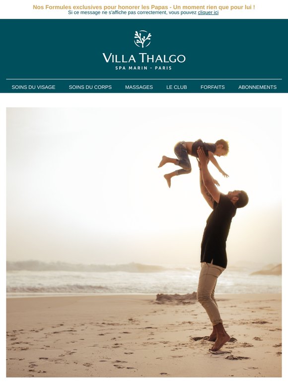 Dernière chance pour gâter votre Papa : Offrez lui un moment détente à la Villa Thalgo !