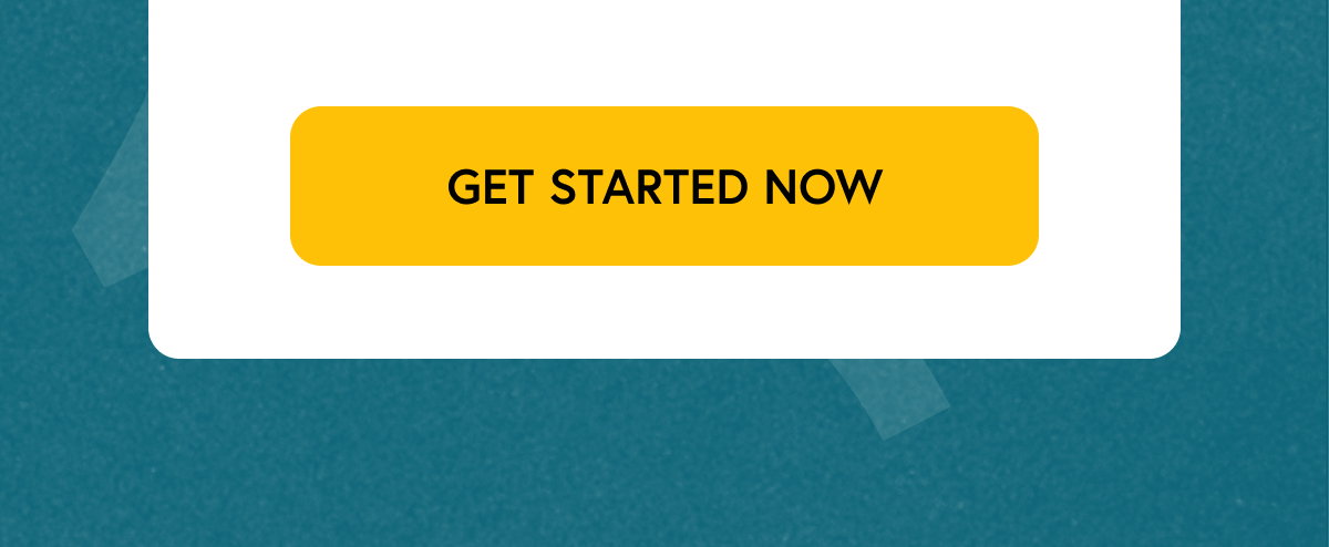 Get Started Now