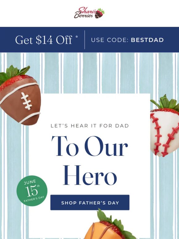 Dads Love a Deal. $14 Credit Inside.