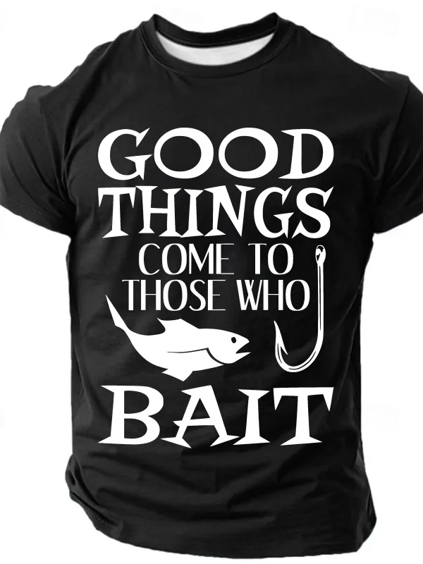 Image of Good Things Come To Those Who Bait Cotton T-shirt