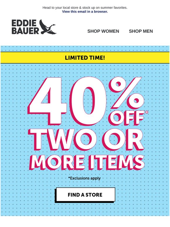 IN-STORE DEALS: 40% Off 2 Or More Items