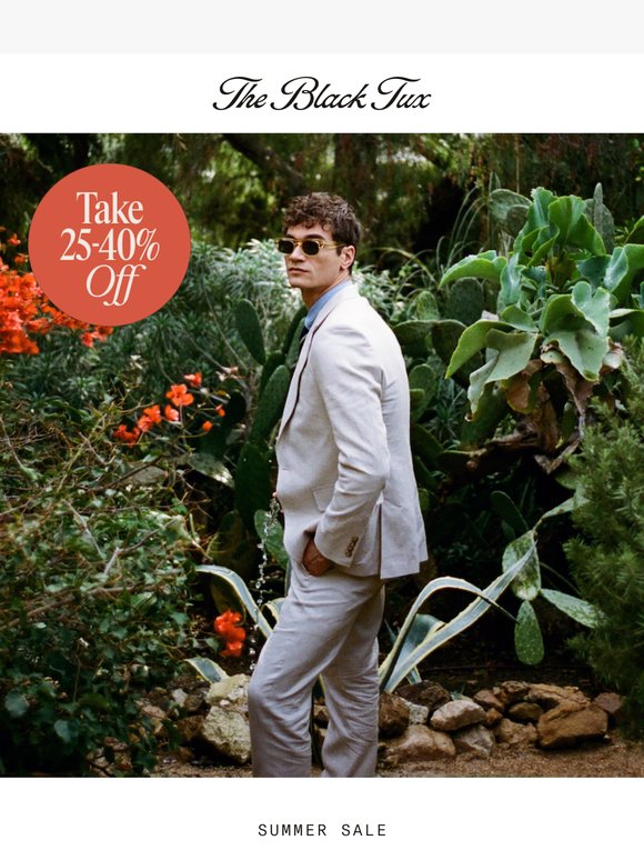 Reminder: Take 25-40% off for summer.