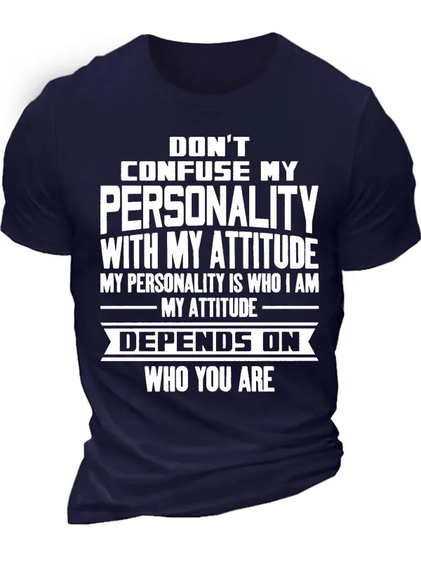 Image of Men’s Don’t Confuse My Personality With My Attitude My Personality Is Who I Am Casual Text Letters T-Shirt