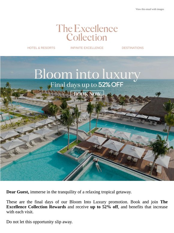 Last chance for up to 52% of a luxurious escape, Dear Guest