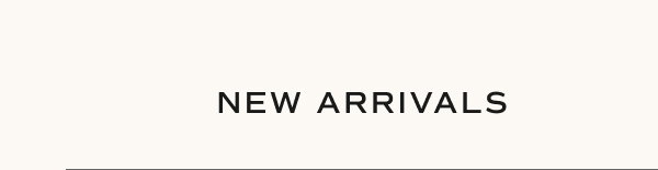 New Arrivals