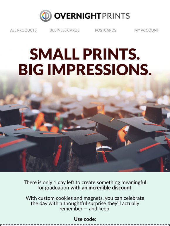 One Day Left to Print Something Personal 🎓