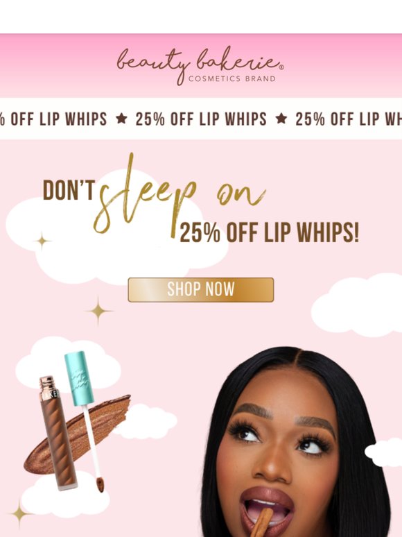 25% Off ALL Lip Whips