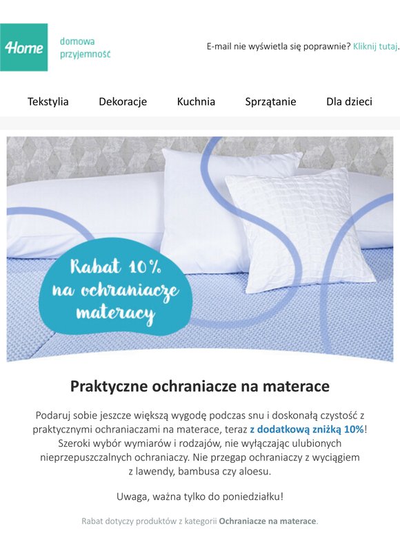 Extra rabat 10% na ochraniacze na materace! Najlepszy wybór produktów z wyprzedaży - ważna tylko do poniedziałku.