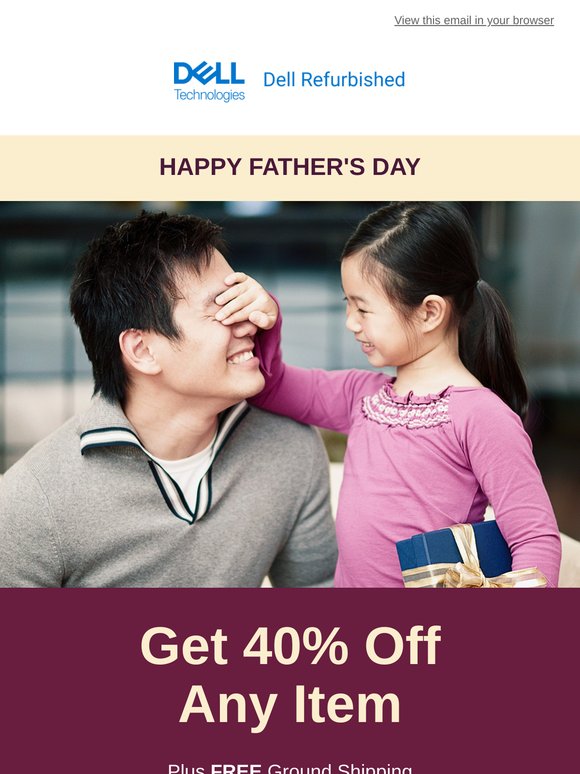 Save 40% NOW on Any Item | Happy Father's Day!