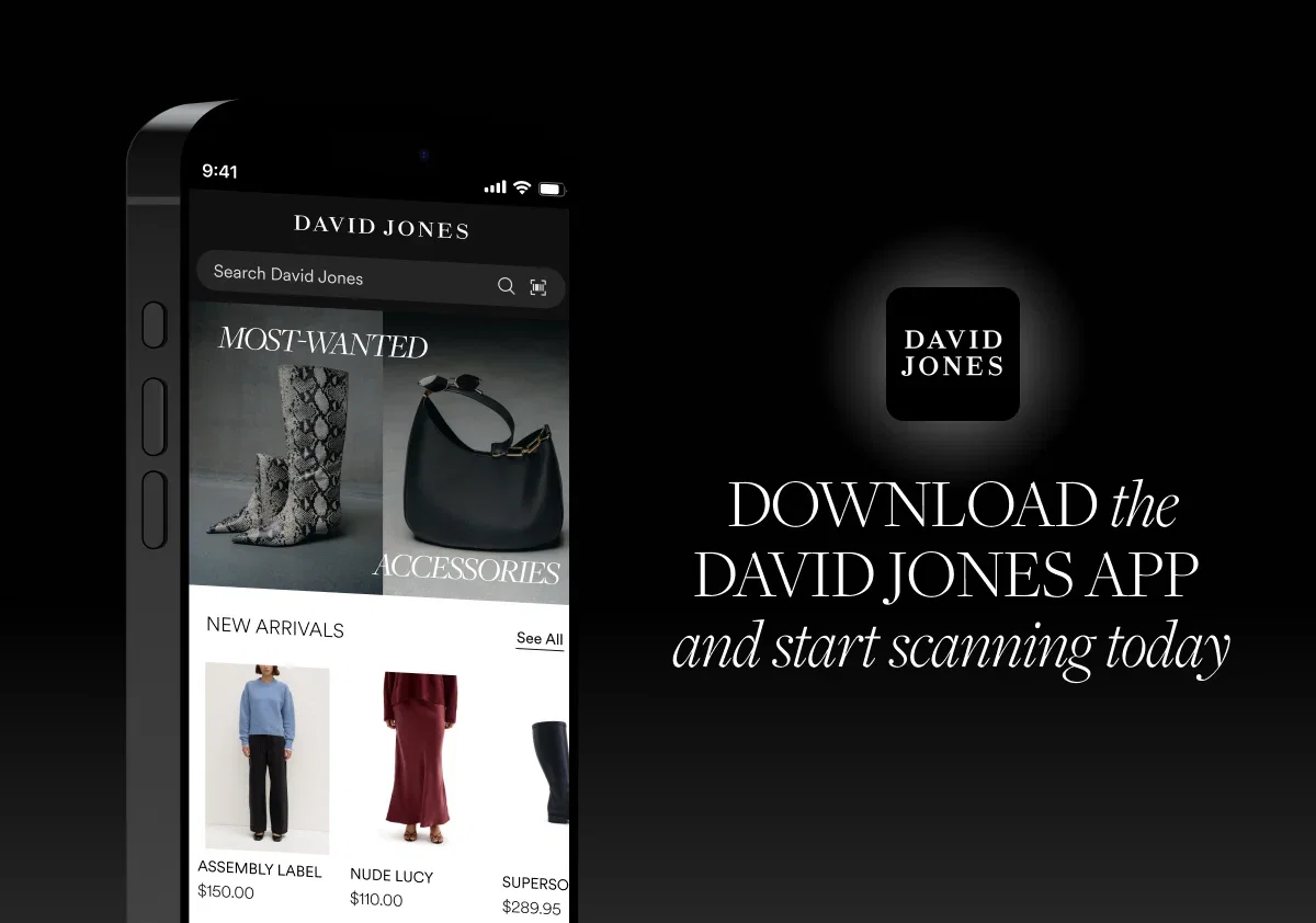 DOWNLOAD the DAVID JONES APP  and start scanning today