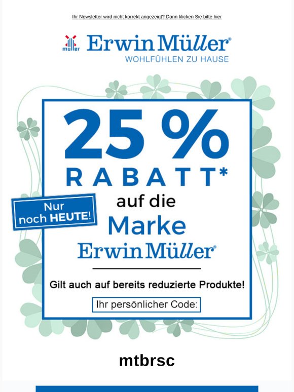 Nur noch HEUTE! 25% Rabatt auf alle Produkte der Marke Erwin Müller!