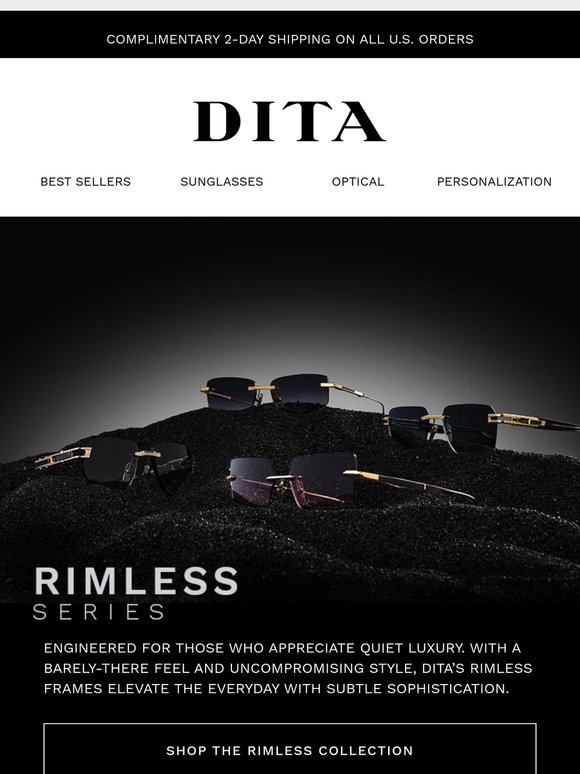 Barely There. Boldly You. Discover DITA’s Rimless Series