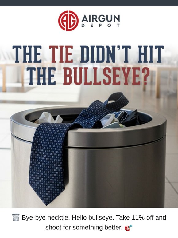 Toss the tie now - 11% Off Inside!
