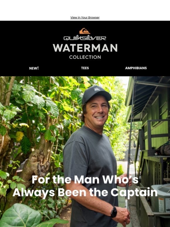 For the Waterman Who’s Always Been the Captain