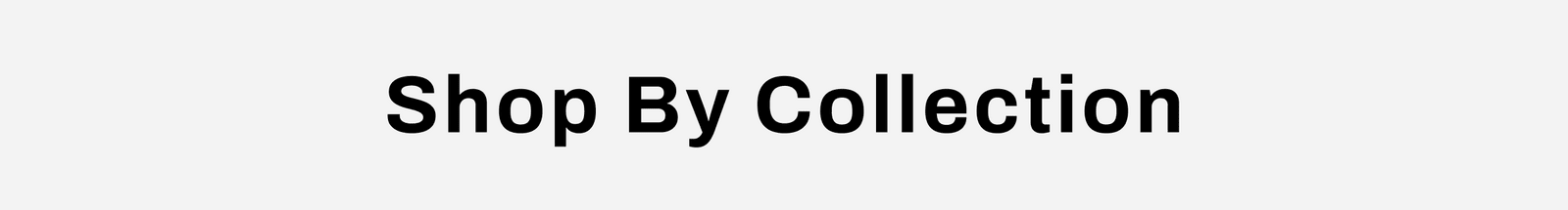 Shop By Collection