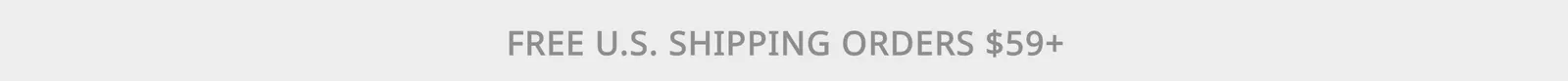 FREE U.S. Shipping Orders $59+