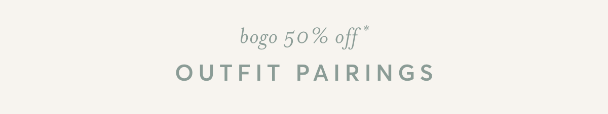 Shop the BOGO 50% Off* Sale