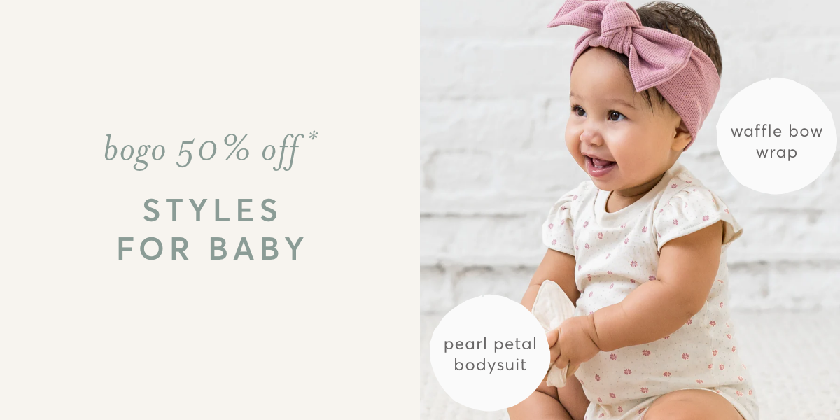 Shop the BOGO 50% Off* Sale for Baby