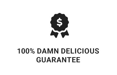 100% Damn Delicious Guarantee