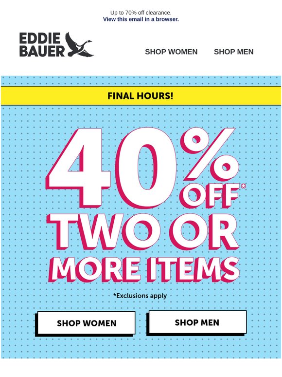 FINAL HOURS! 40% Off 2 Or More Items