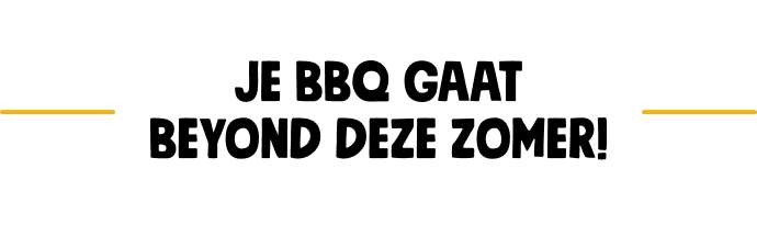 JE BBQ GAAT BEYOND DEZE ZOMER
