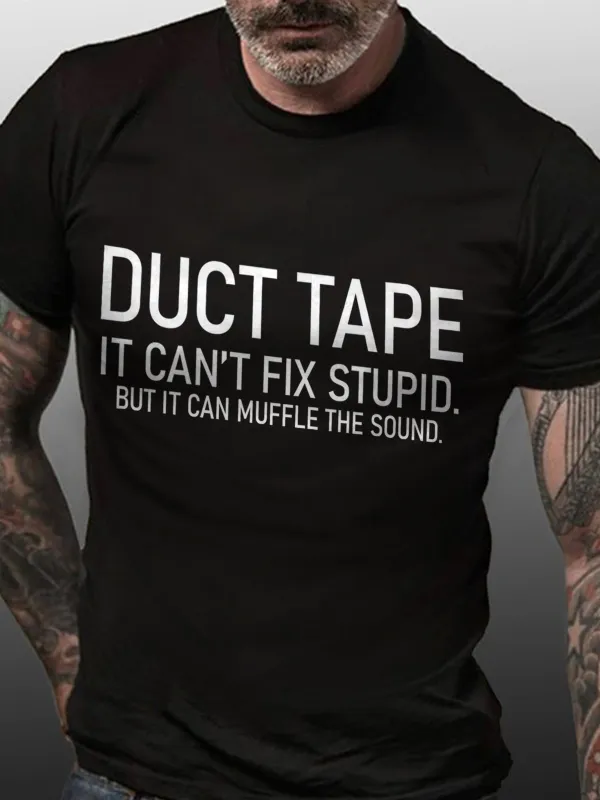 Image of Duct Tape It Can't Fix Stupid But It Can Muffle The Sound Cotton Blends Crew Neck Short Sleeve T-shirt
