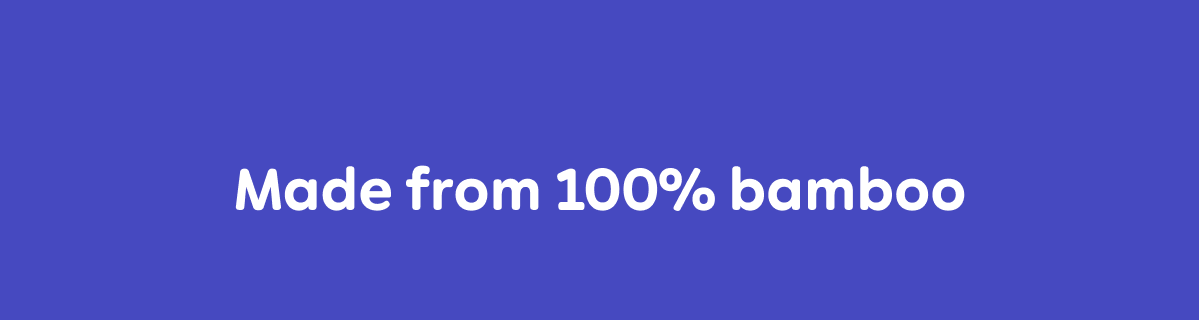 Made from 100% bamboo