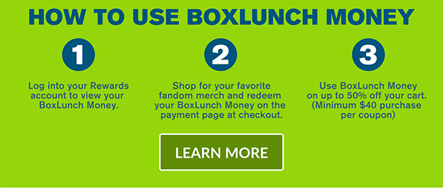 How to Use BoxLunch Money. Learn More