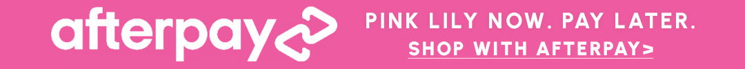 Pink Lily Now. Pay Later. Shop with Afterpay.