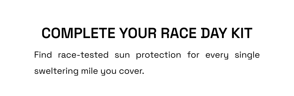 COMPLETE YOUR RACE DAY KIT