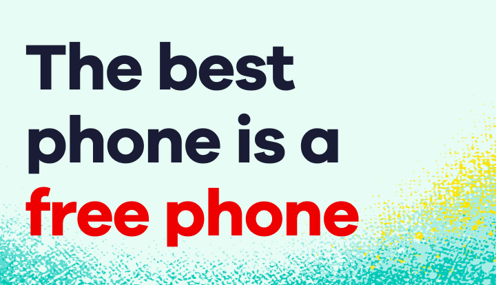 The best phone is a free phone