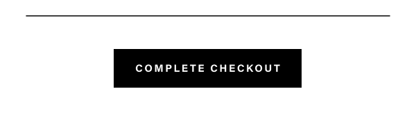 COMPLETE CHECKOUT