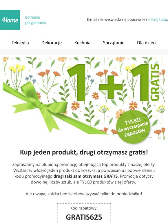 Promocja 1 + 1 GRATIS właśnie się rozpoczyna! Kupuj swoje ulubione produkty po okazyjnych cenach - ważna tylko do poniedziałku.
