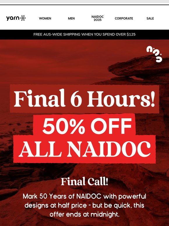 Final 6 Hrs for 50% off NAIDOC 🫣