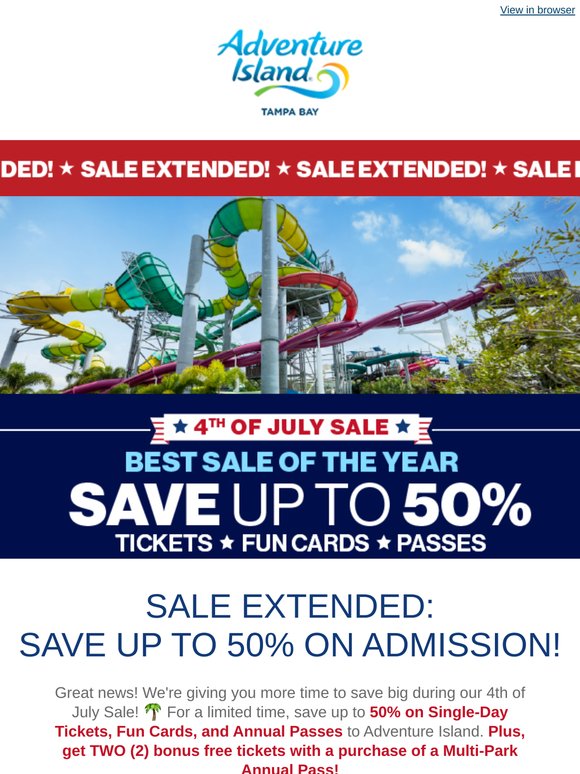 🎇 SALE EXTENDED: Save up to 50% on Tickets, Fun Cards, and Annual Passes! ️