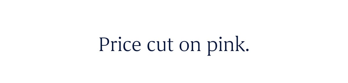 Price cut on pink.