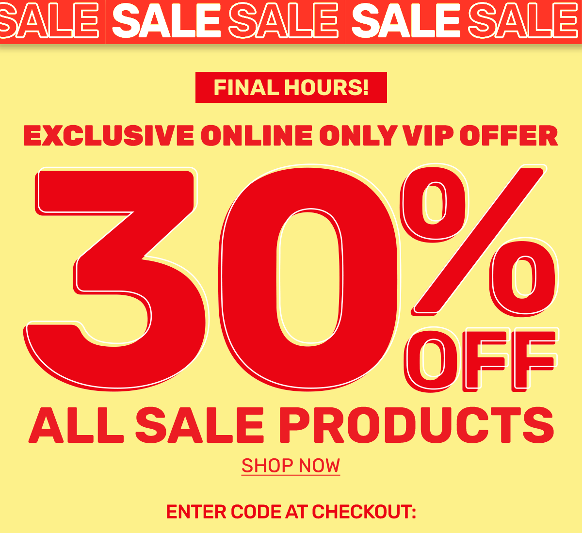 Exclusive Online Only VIP Offer 30% off All Sale Products